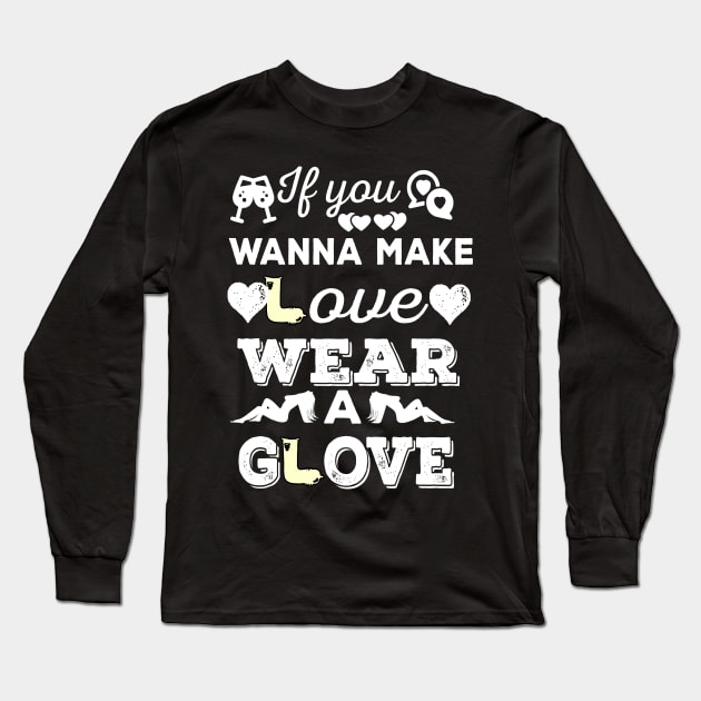 No glove; no love Long Sleeve T-Shirt by Oopsie Daisy!